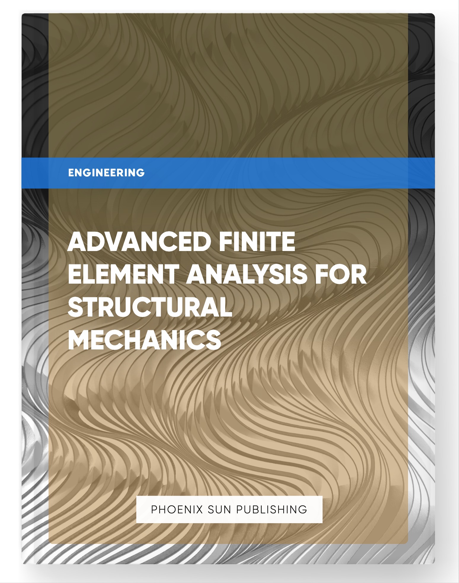 Advanced Finite Element Analysis for Structural Mechanics