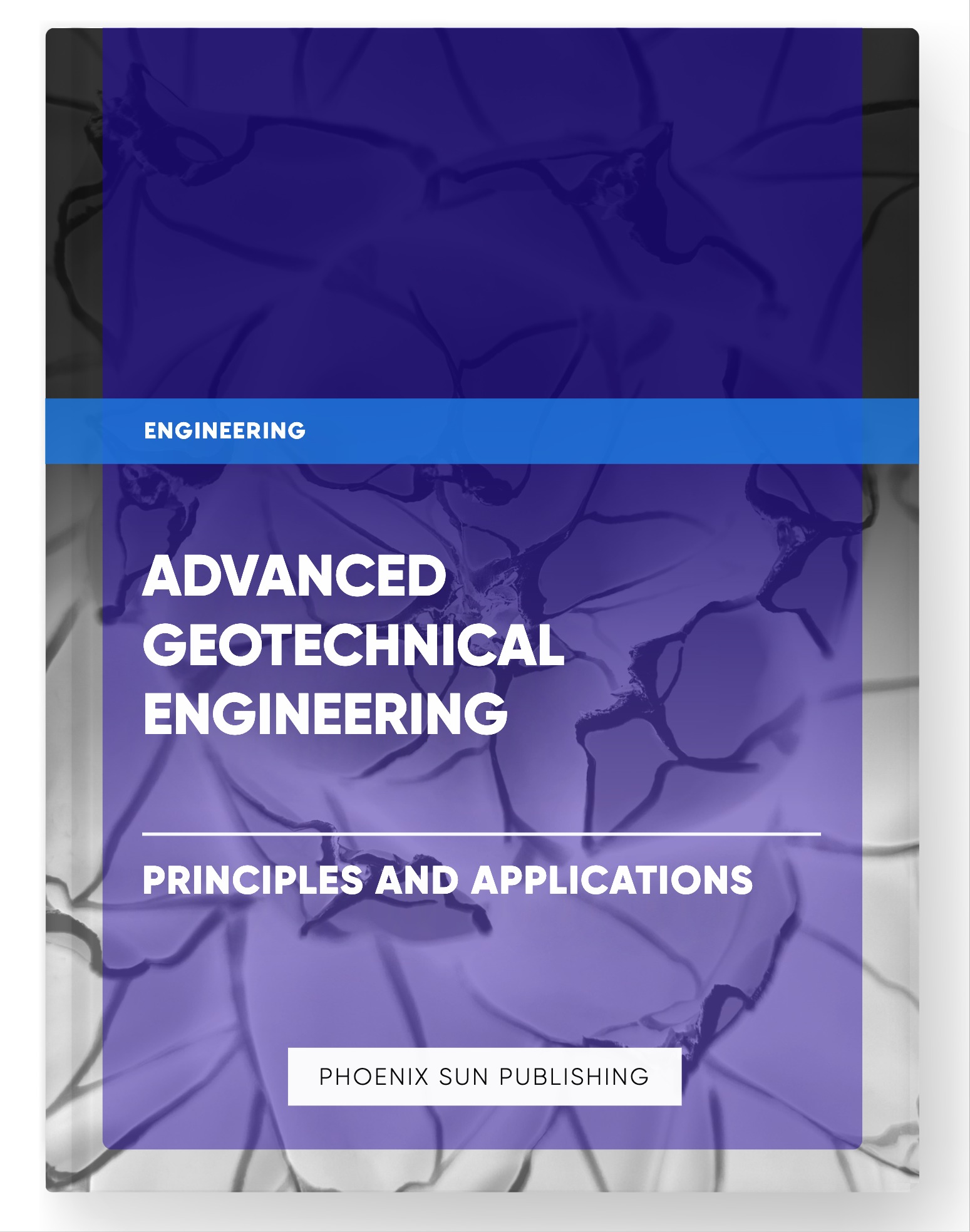 Advanced Geotechnical Engineering – Principles and Applications