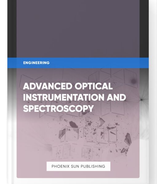 Advanced Optical Instrumentation and Spectroscopy