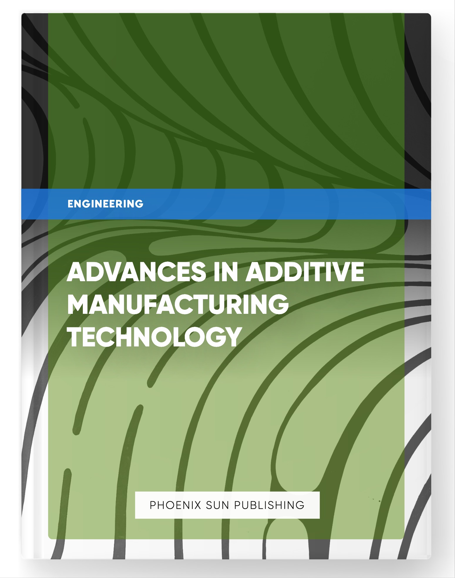 Advances in Additive Manufacturing Technology