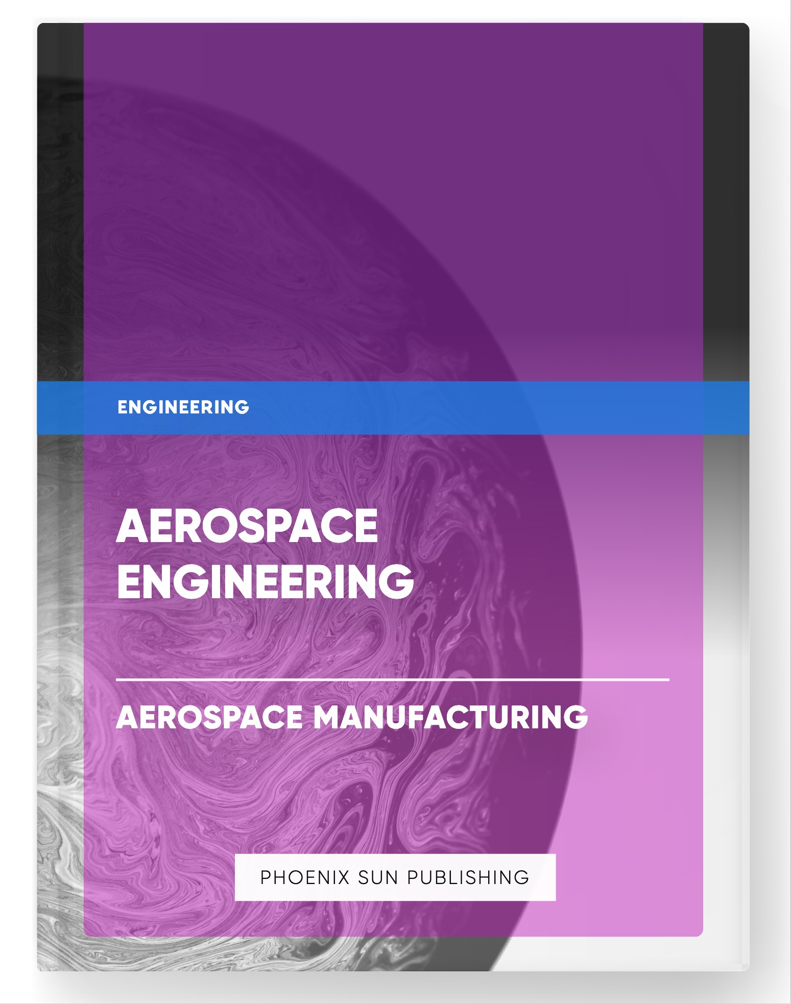 Aerospace Engineering – Aerospace Manufacturing
