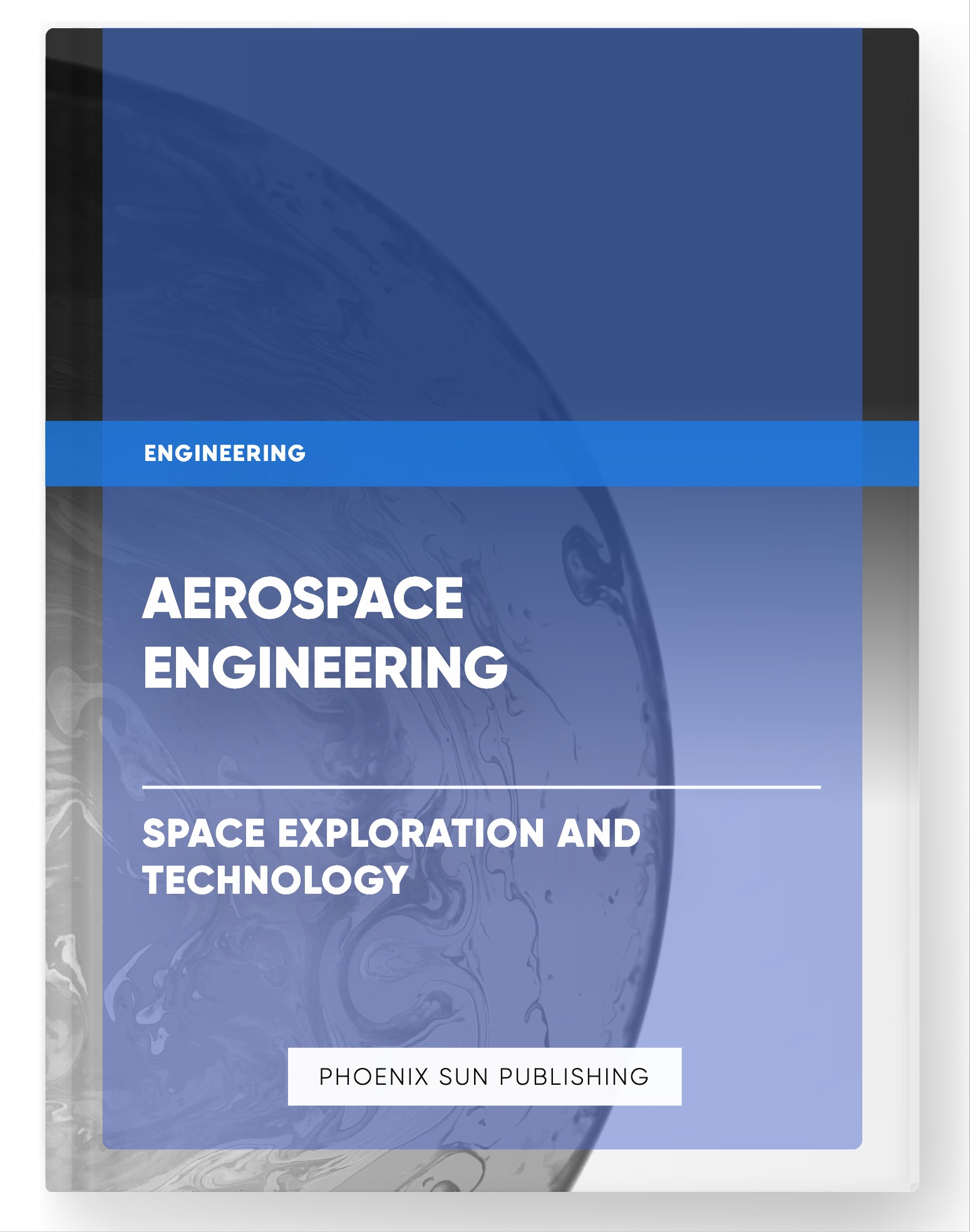 Aerospace Engineering – Space Exploration and Technology