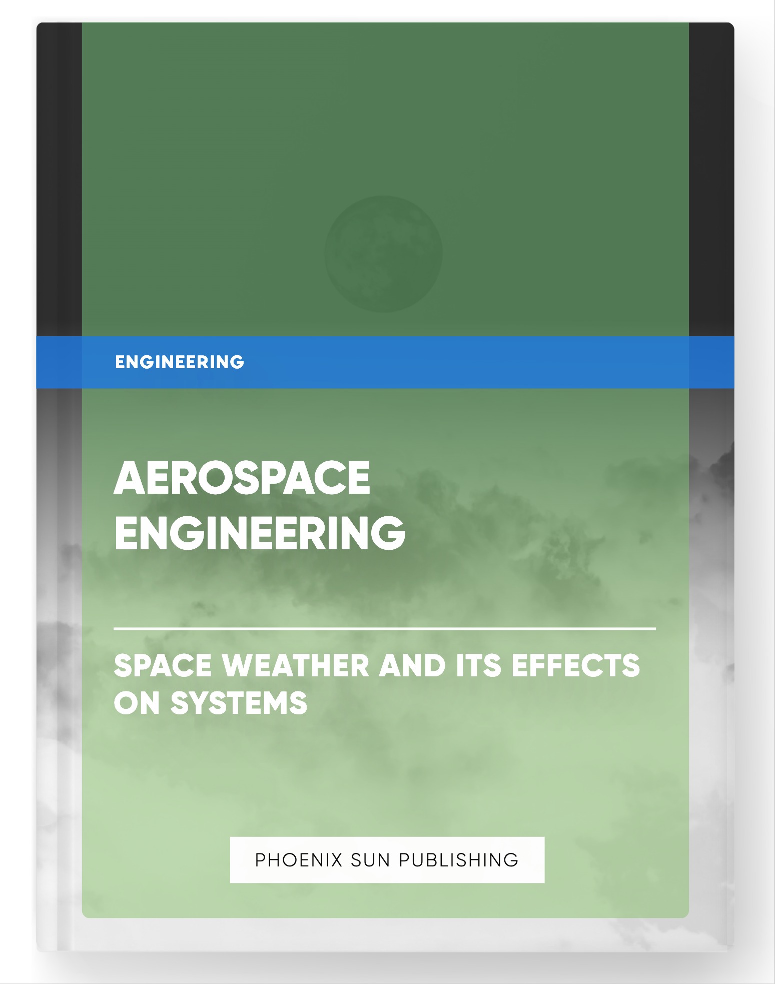 Aerospace Engineering – Space Weather and Its Effects on Systems