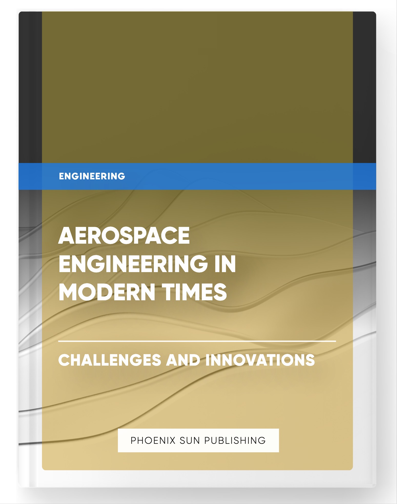 Aerospace Engineering in Modern Times – Challenges and Innovations