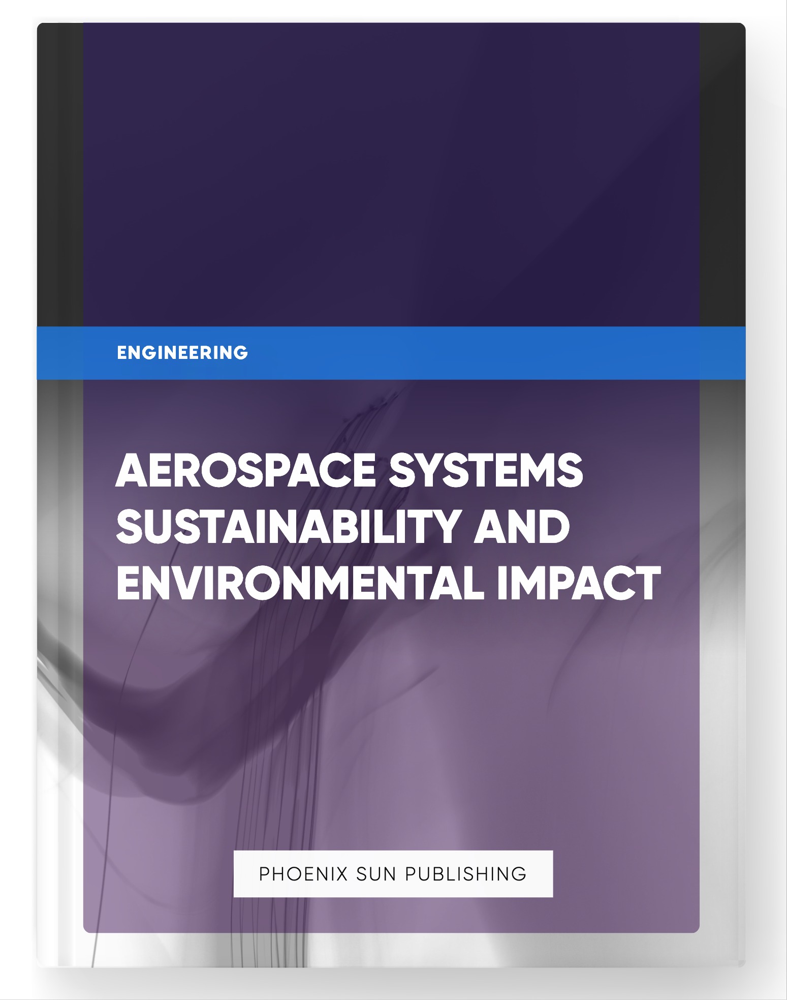 Aerospace Systems Sustainability and Environmental Impact