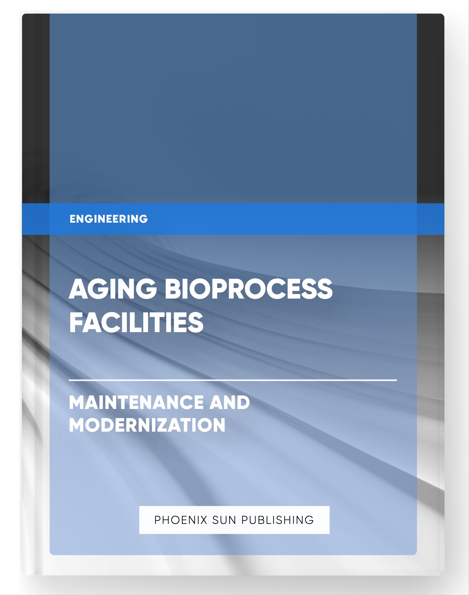 Aging Bioprocess Facilities – Maintenance and Modernization