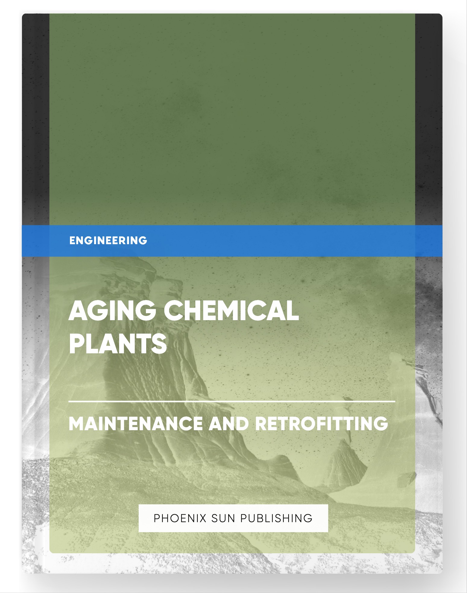 Aging Chemical Plants – Maintenance and Retrofitting