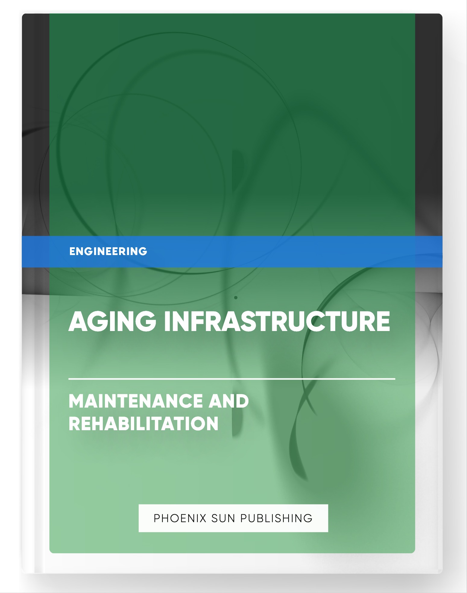 Aging Infrastructure – Maintenance and Rehabilitation