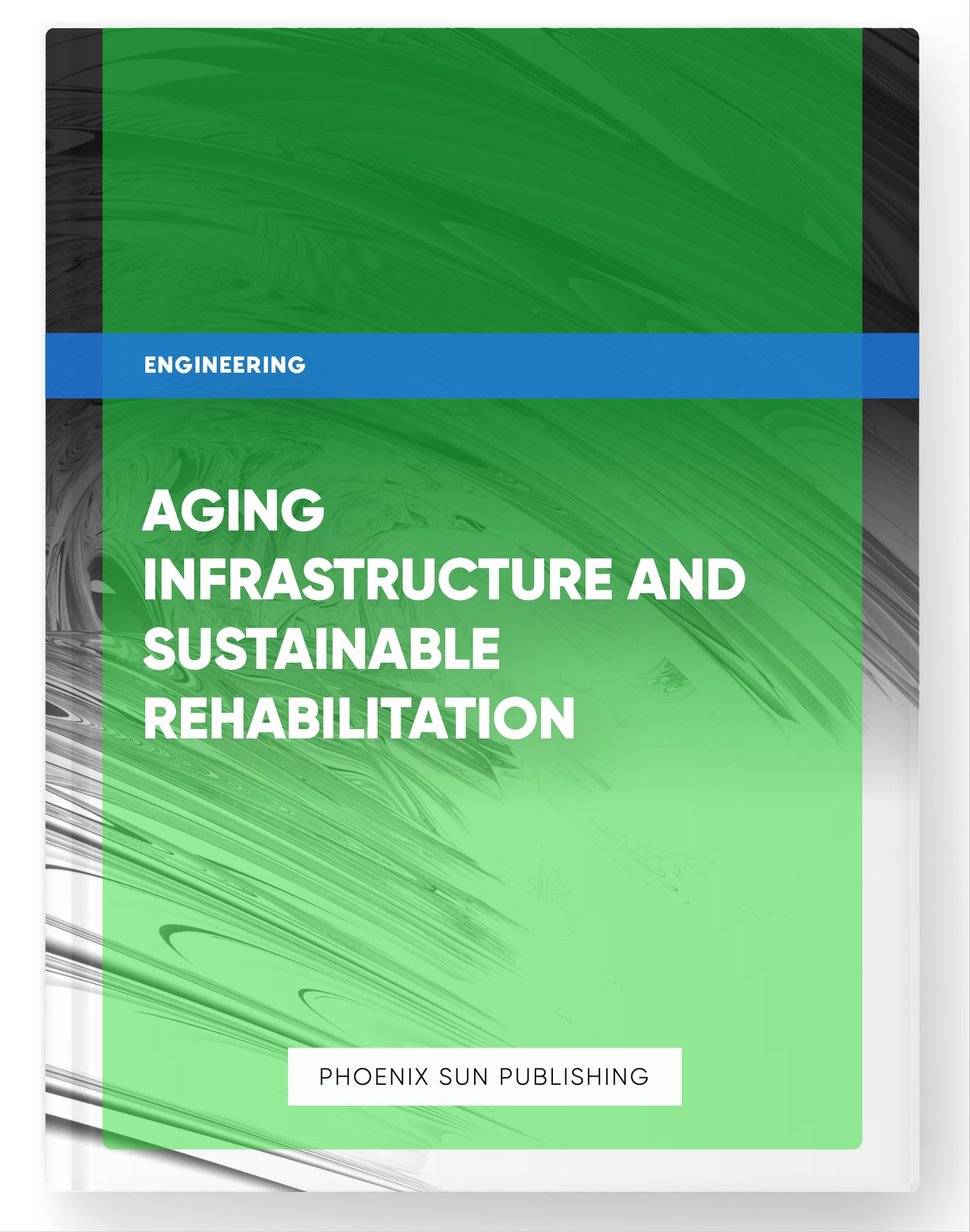 Aging Infrastructure and Sustainable Rehabilitation