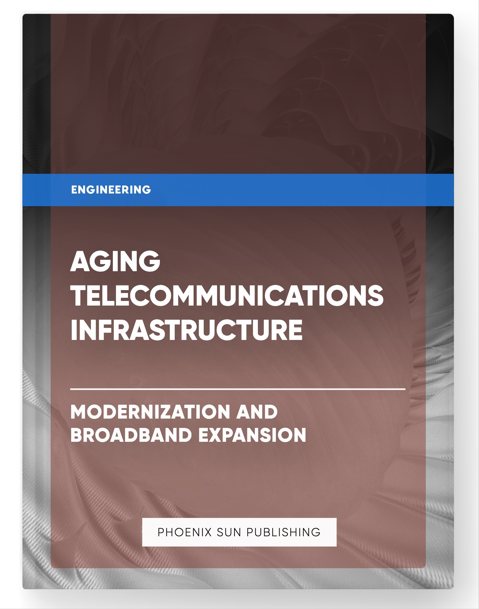 Aging Telecommunications Infrastructure – Modernization and Broadband Expansion