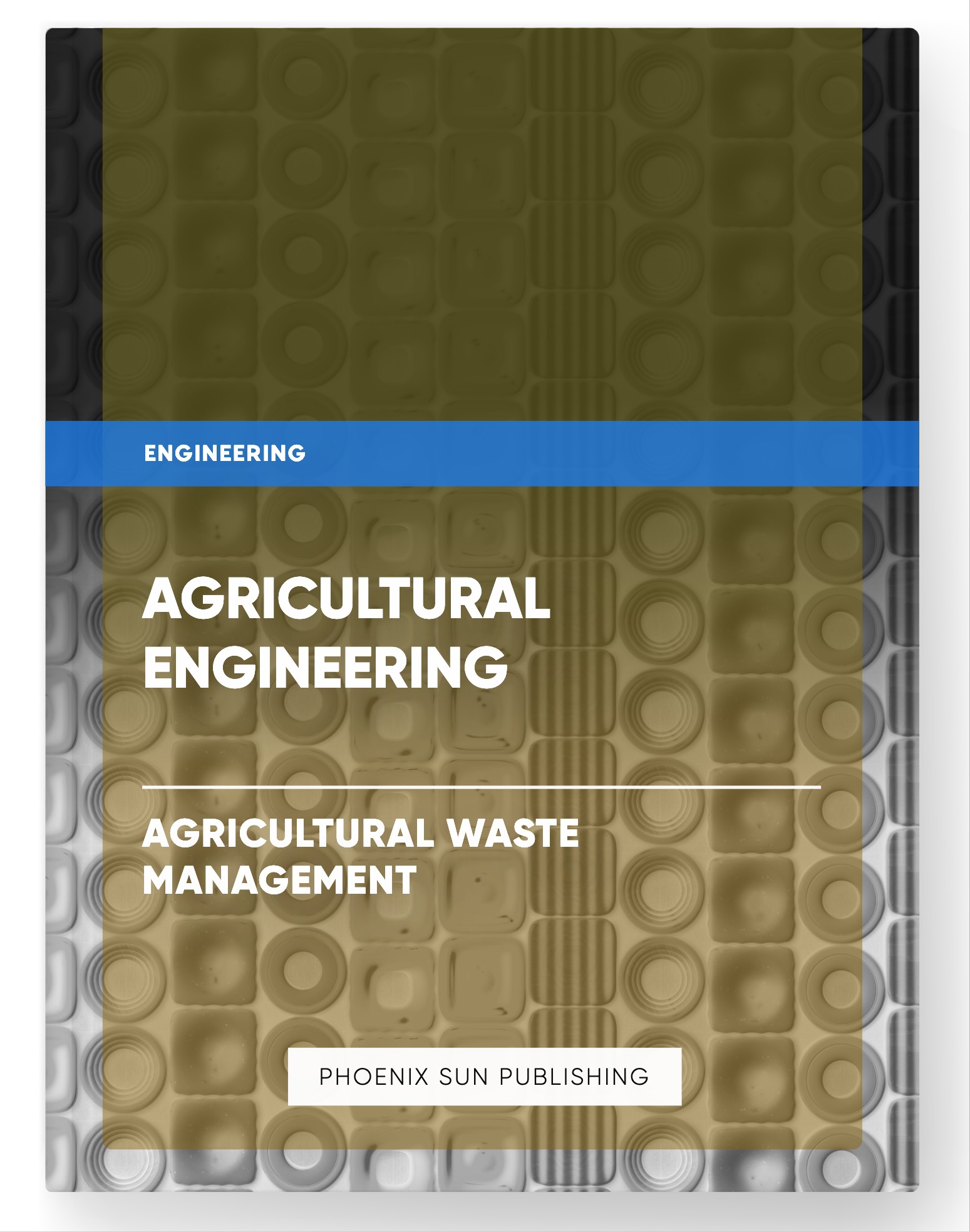 Agricultural Engineering – Agricultural Waste Management