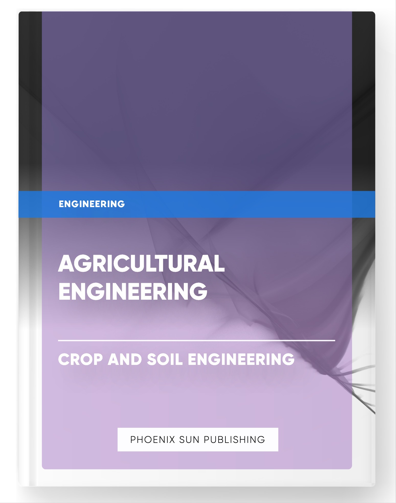 Agricultural Engineering – Crop and Soil Engineering