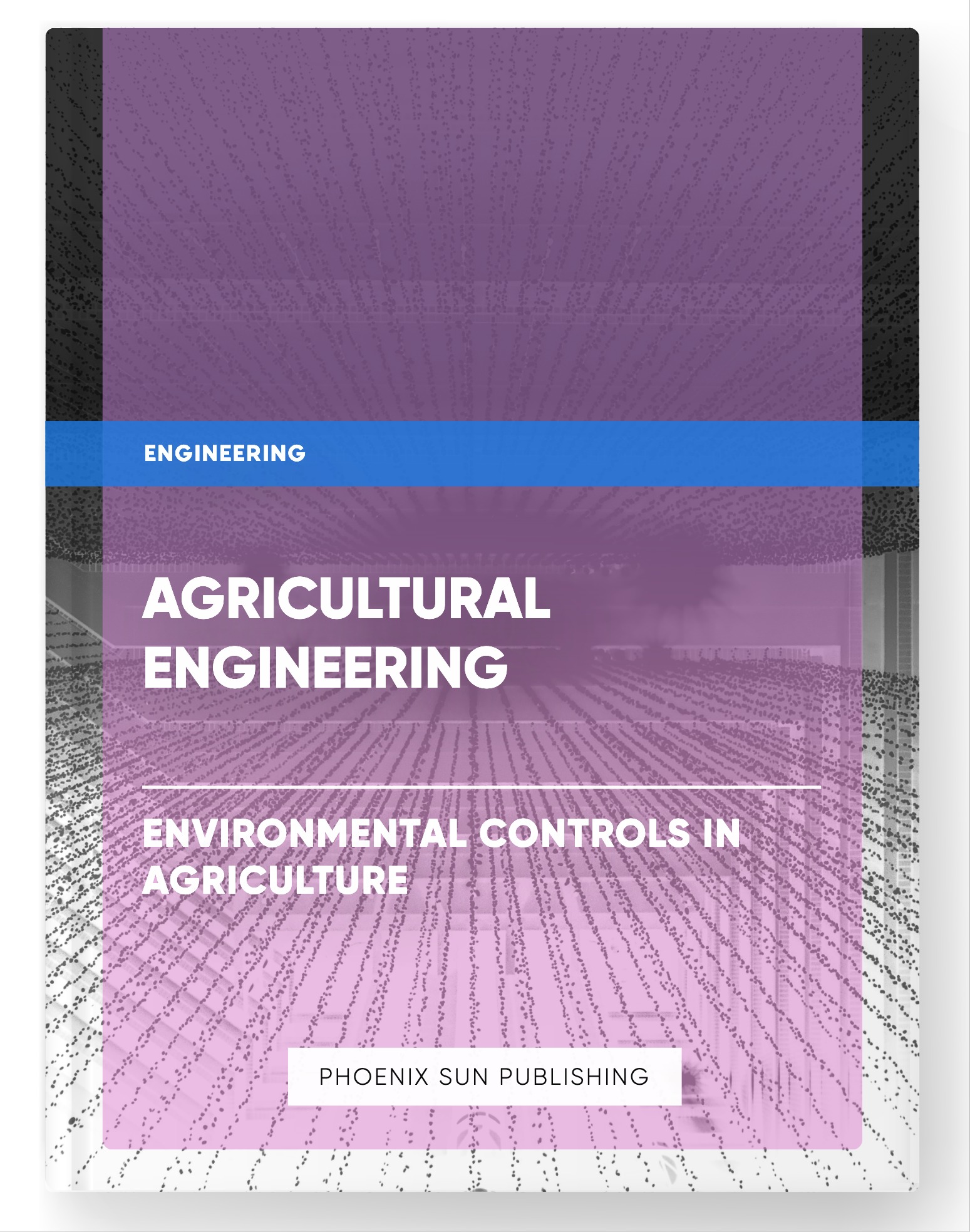 Agricultural Engineering – Environmental Controls in Agriculture