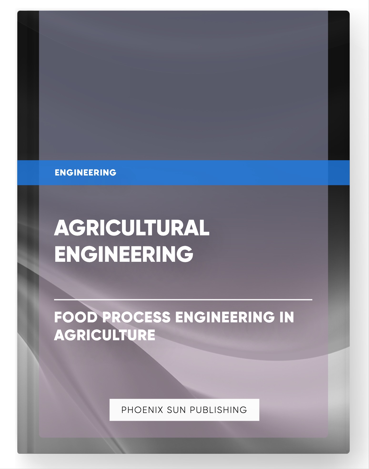 Agricultural Engineering – Food Process Engineering in Agriculture