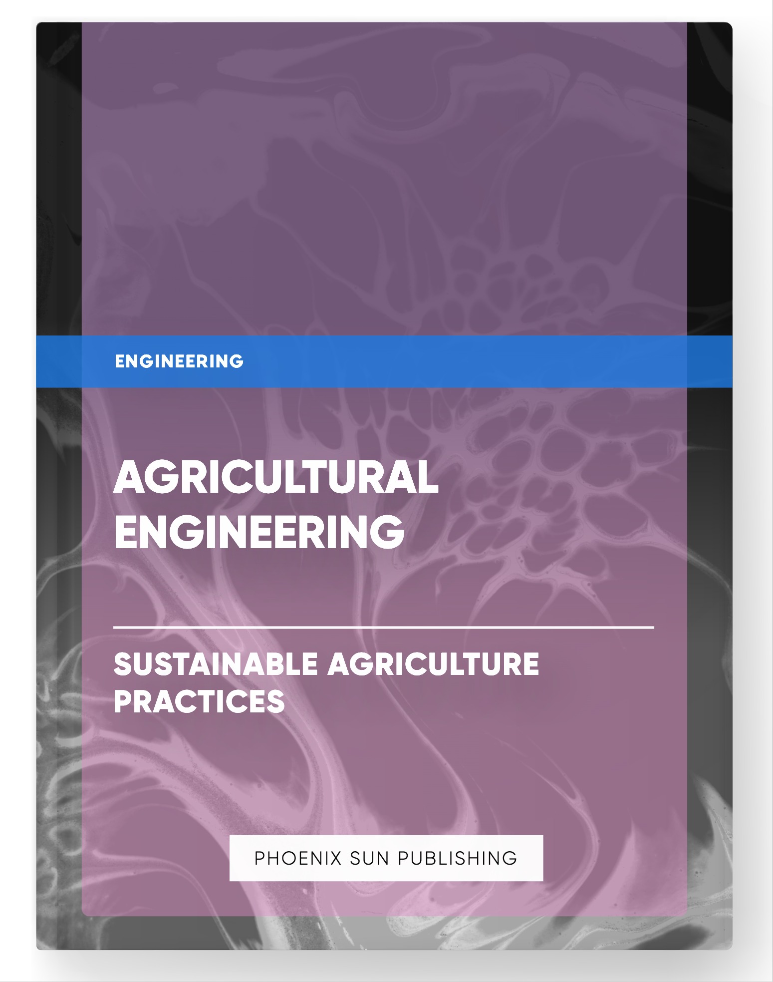 Agricultural Engineering – Sustainable Agriculture Practices