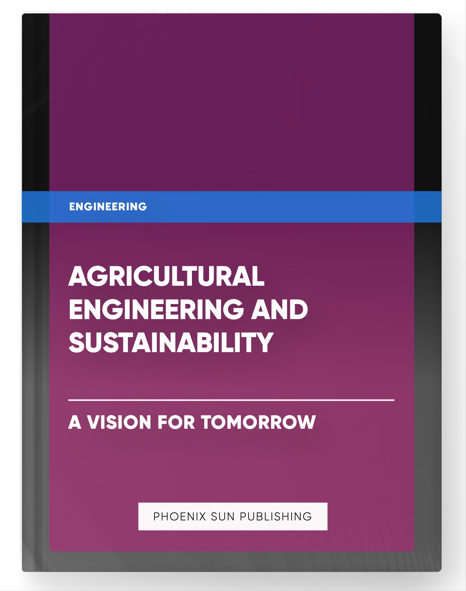 Agricultural Engineering and Sustainability – A Vision for Tomorrow
