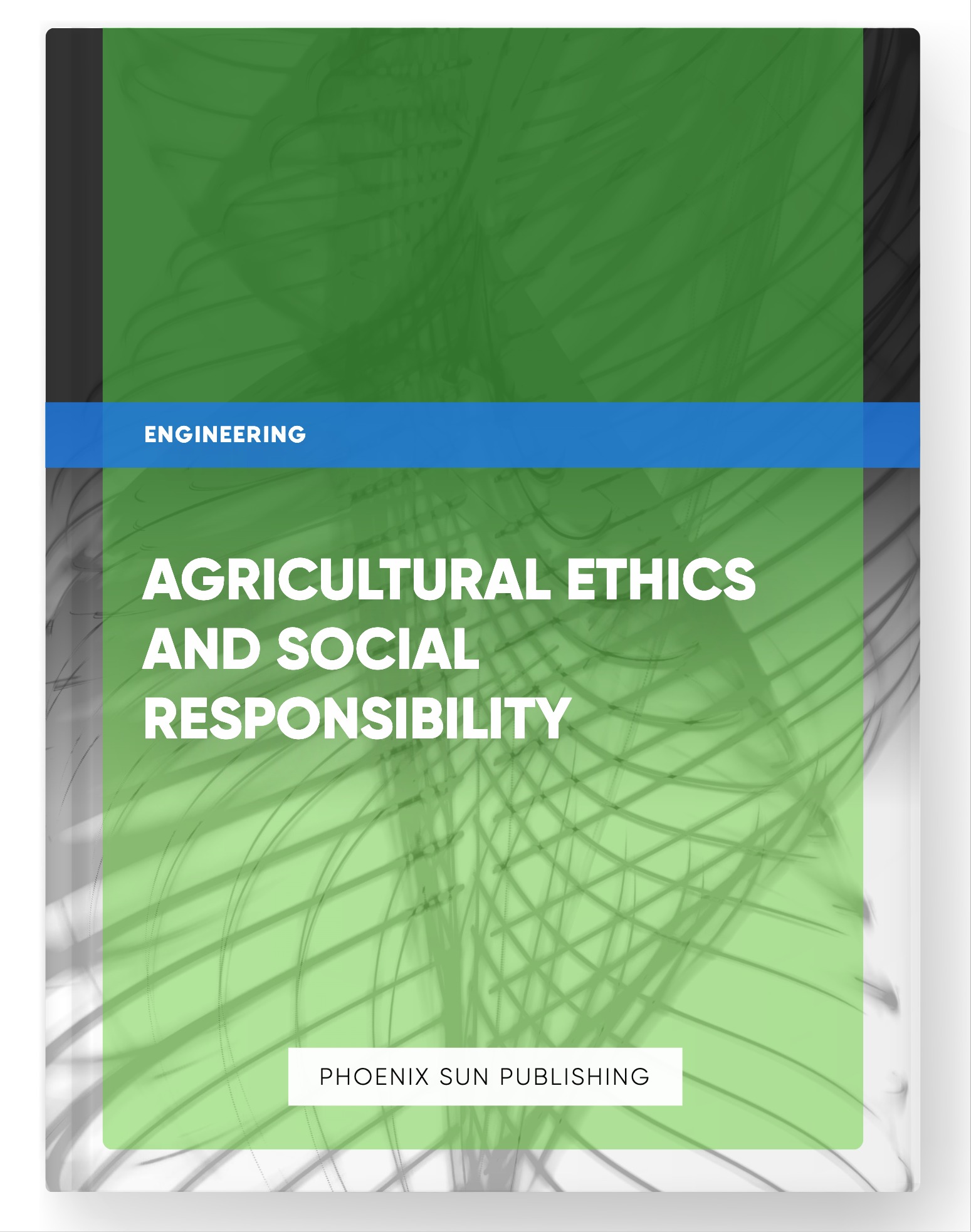 Agricultural Ethics and Social Responsibility