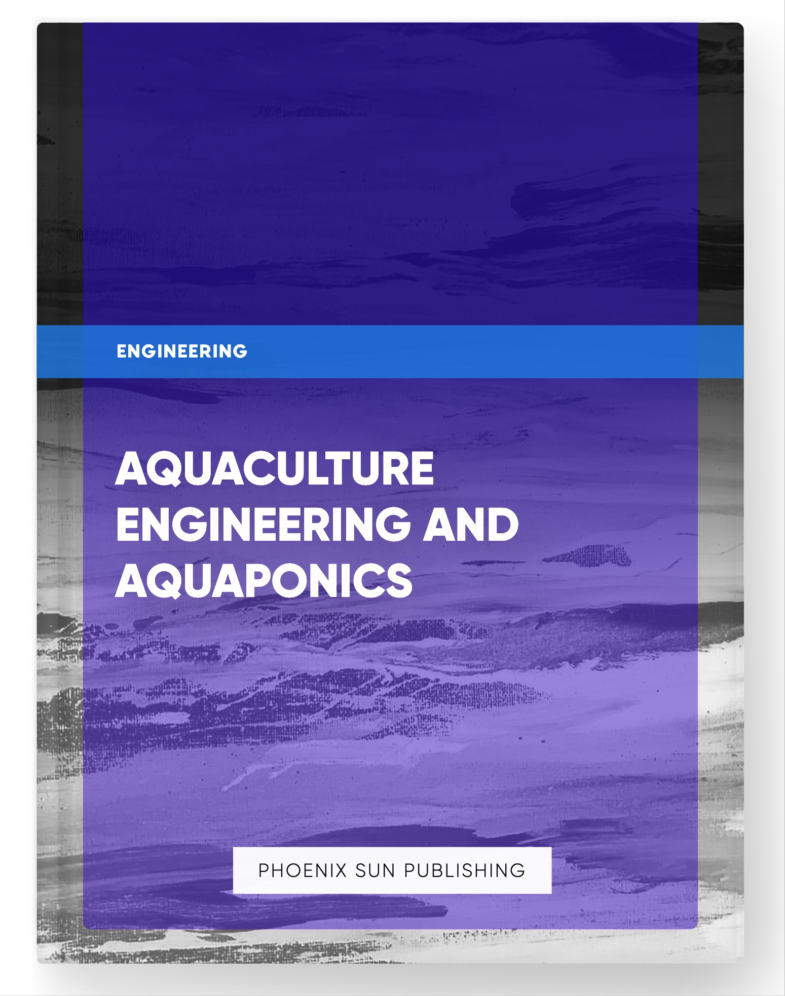 Aquaculture Engineering and Aquaponics