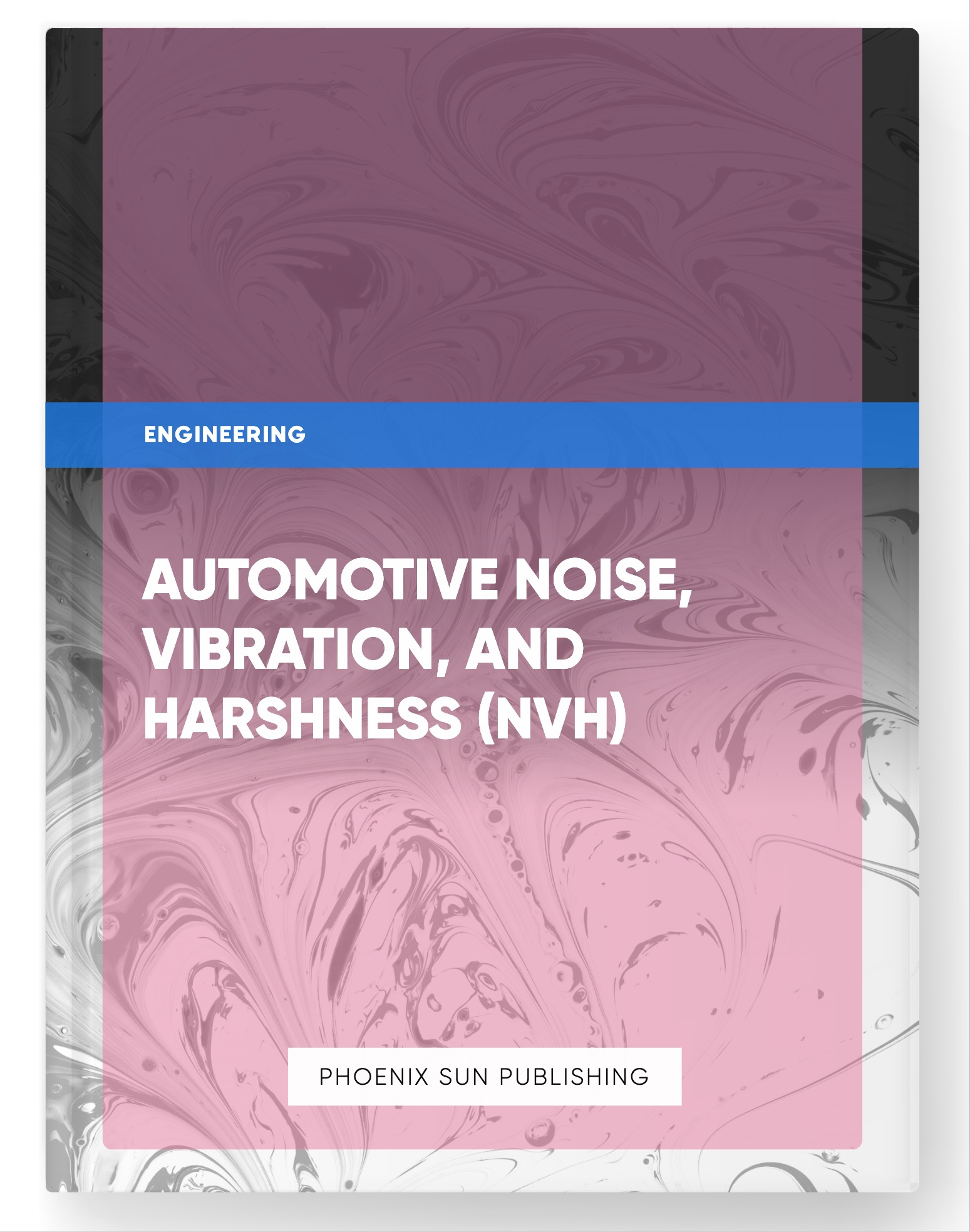 Automotive Noise, Vibration, and Harshness (NVH)