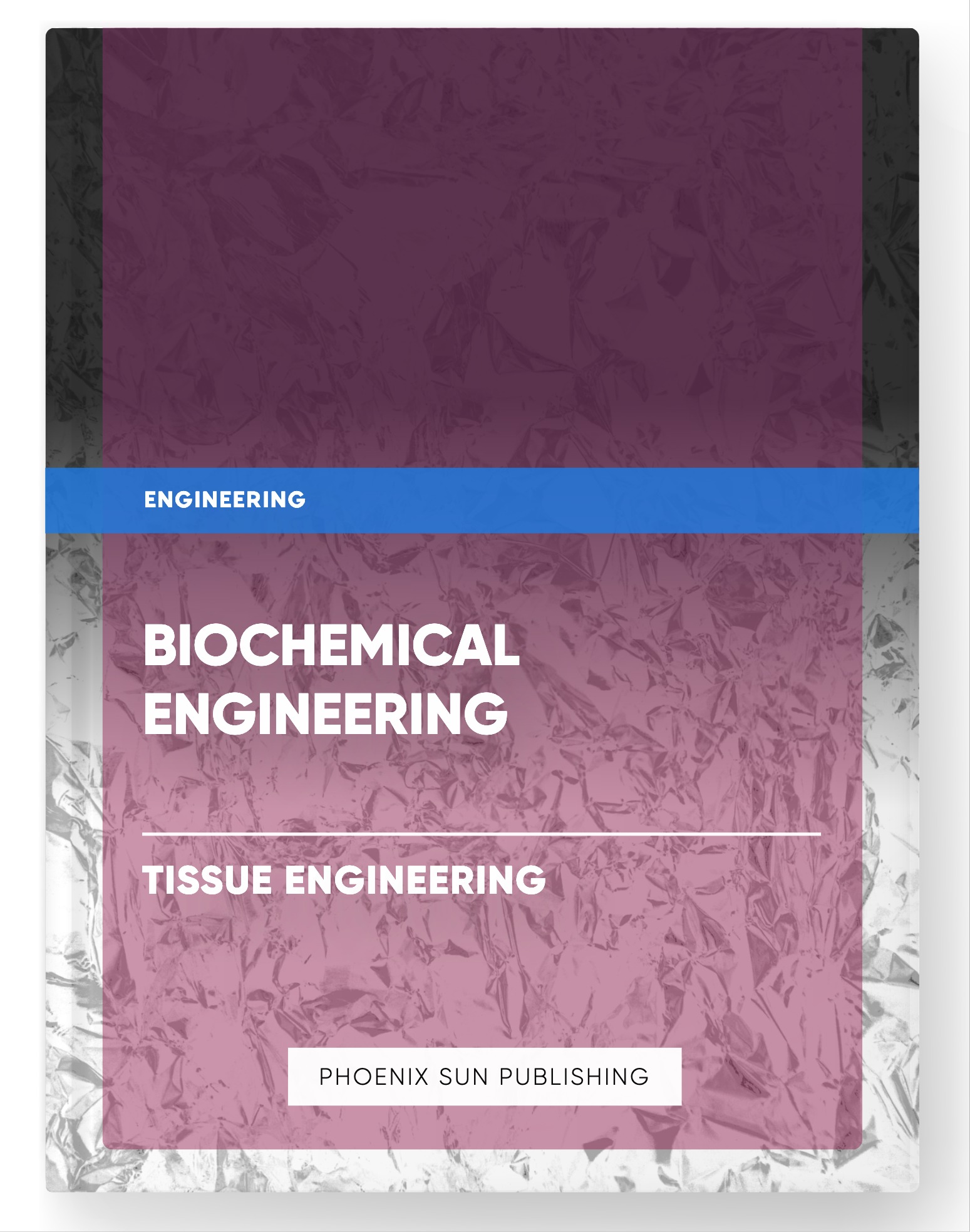 Biochemical Engineering – Tissue Engineering