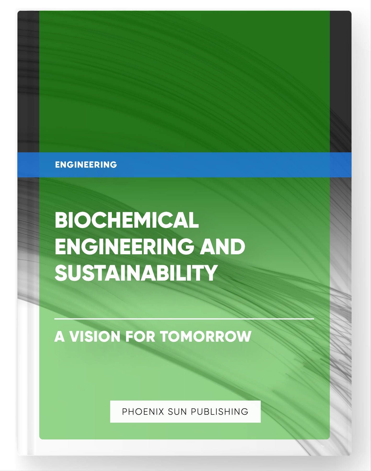 Biochemical Engineering and Sustainability – A Vision for Tomorrow