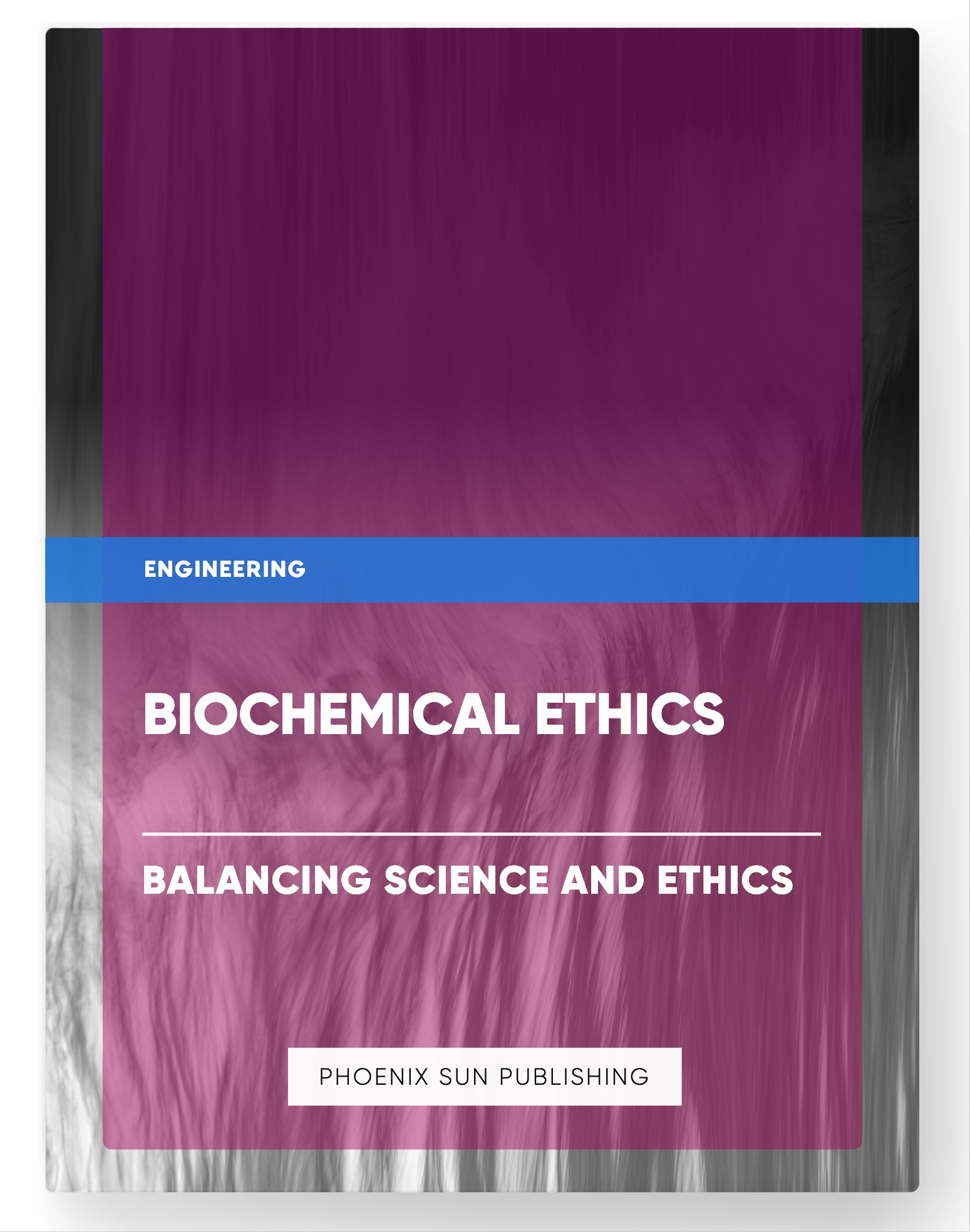 Biochemical Ethics – Balancing Science and Ethics