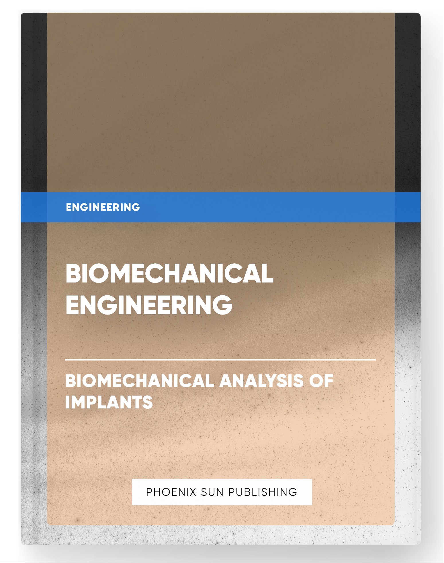 Biomechanical Engineering – Biomechanical Analysis of Implants