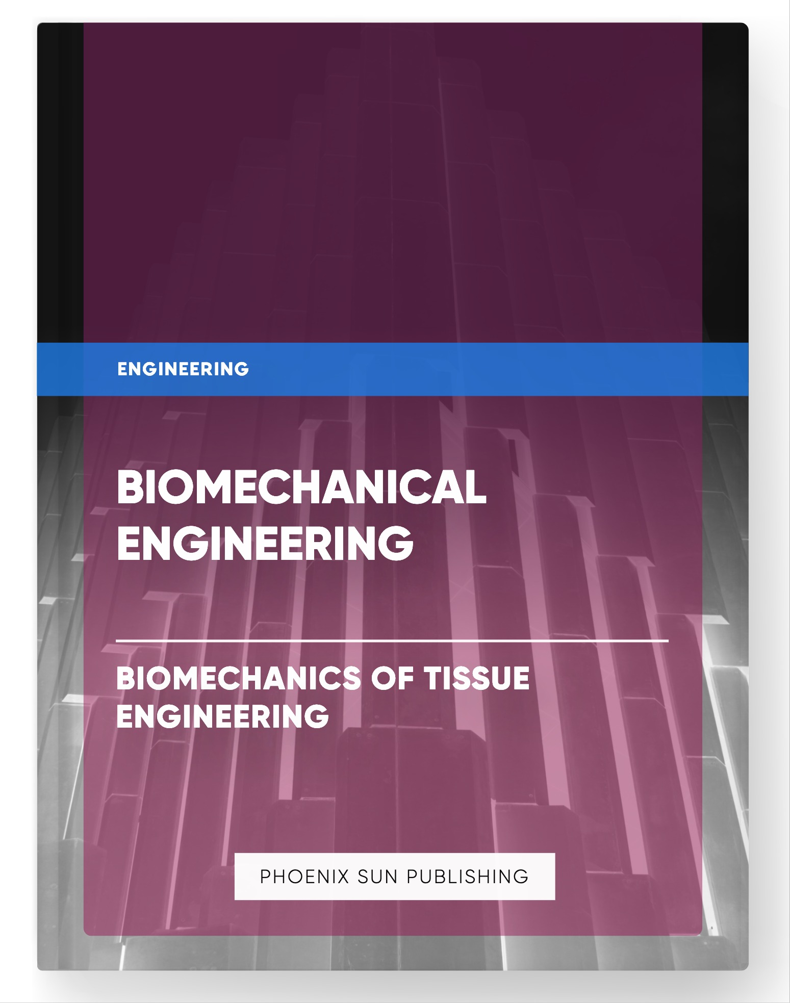 Biomechanical Engineering – Biomechanics of Tissue Engineering