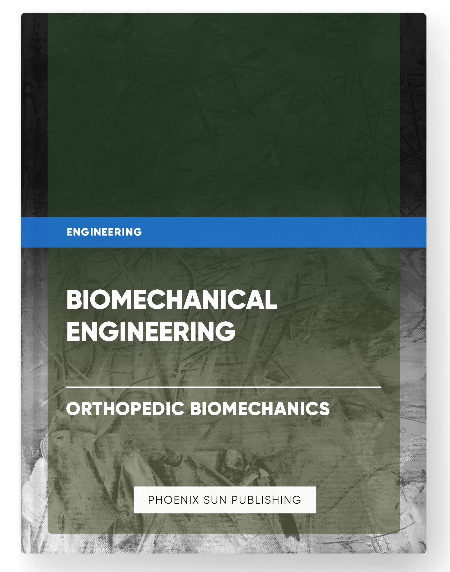 Biomechanical Engineering – Orthopedic Biomechanics