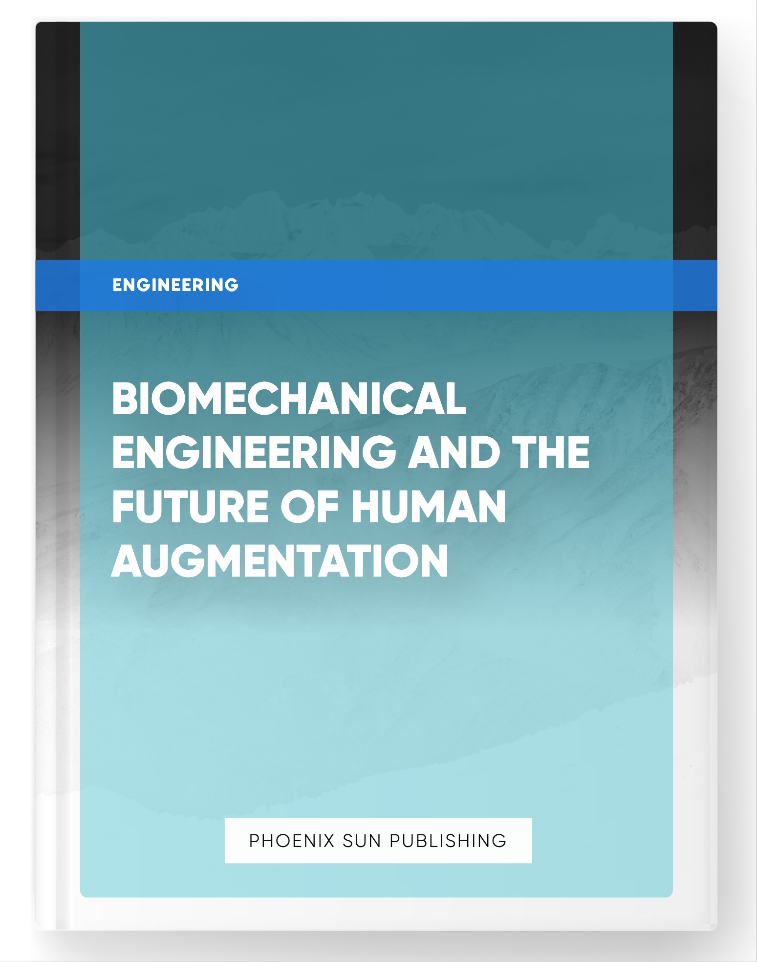Biomechanical Engineering and the Future of Human Augmentation