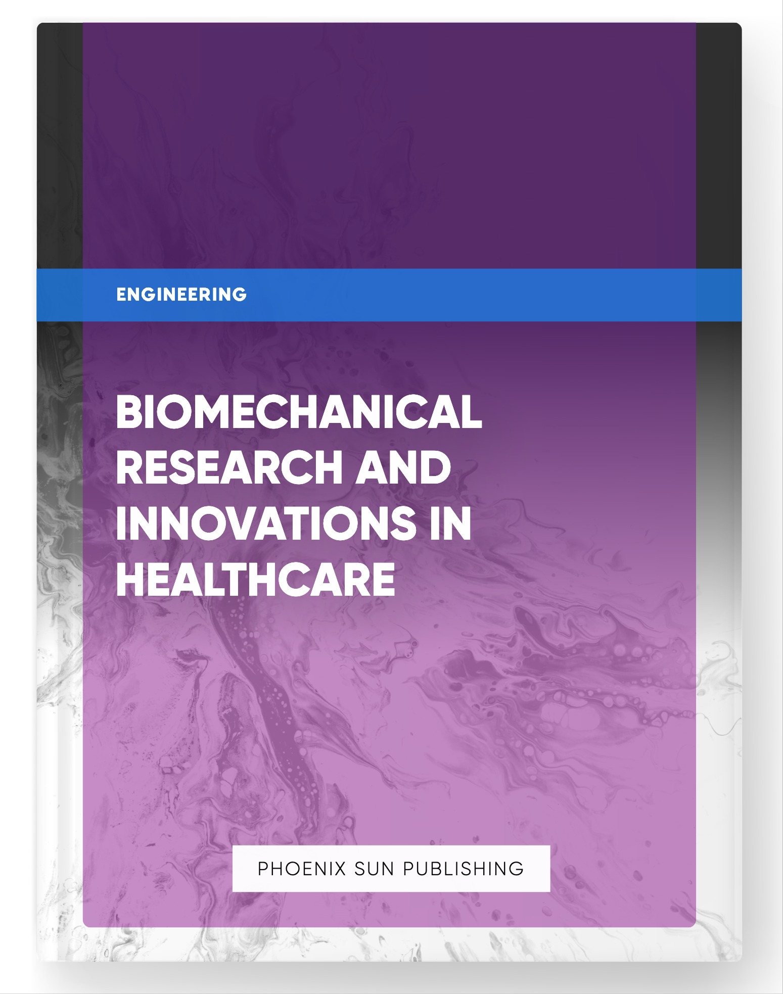 Biomechanical Research and Innovations in Healthcare