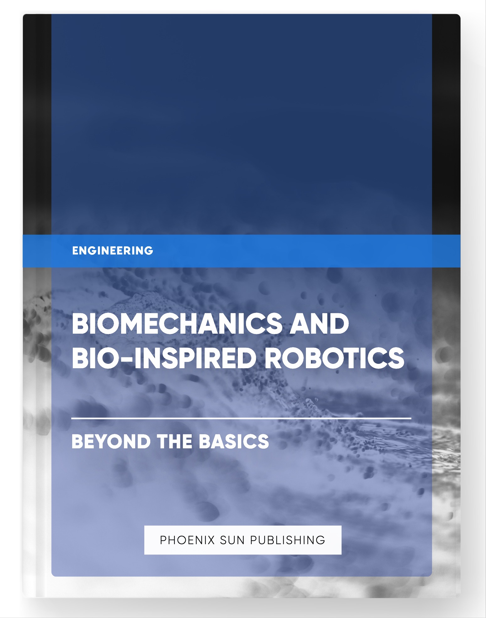 Biomechanics and Bio-Inspired Robotics – Beyond the Basics