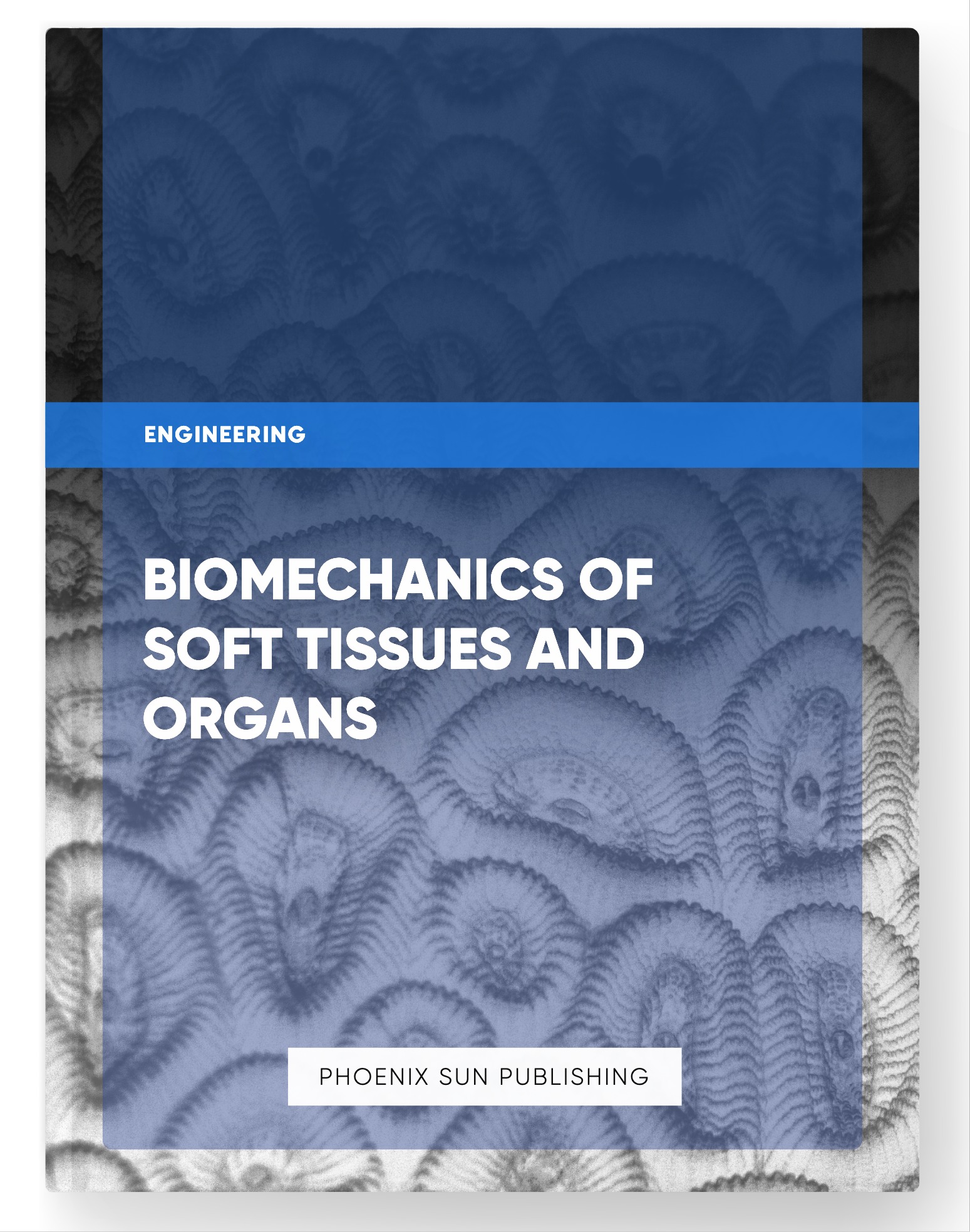 Biomechanics of Soft Tissues and Organs