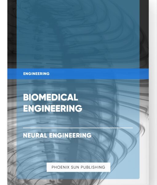 Biomedical Engineering – Neural Engineering