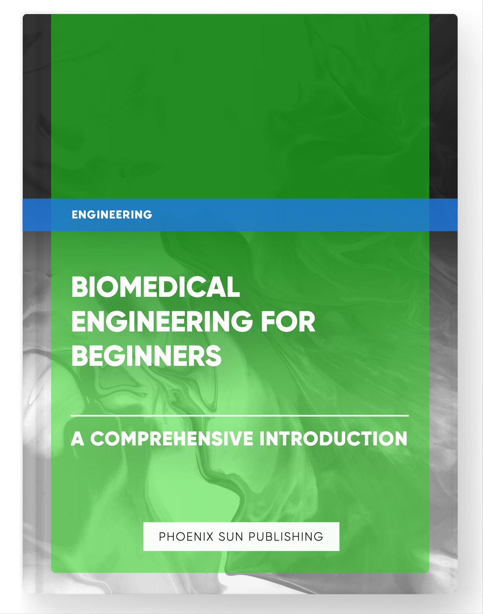 Biomedical Engineering for Beginners – A Comprehensive Introduction