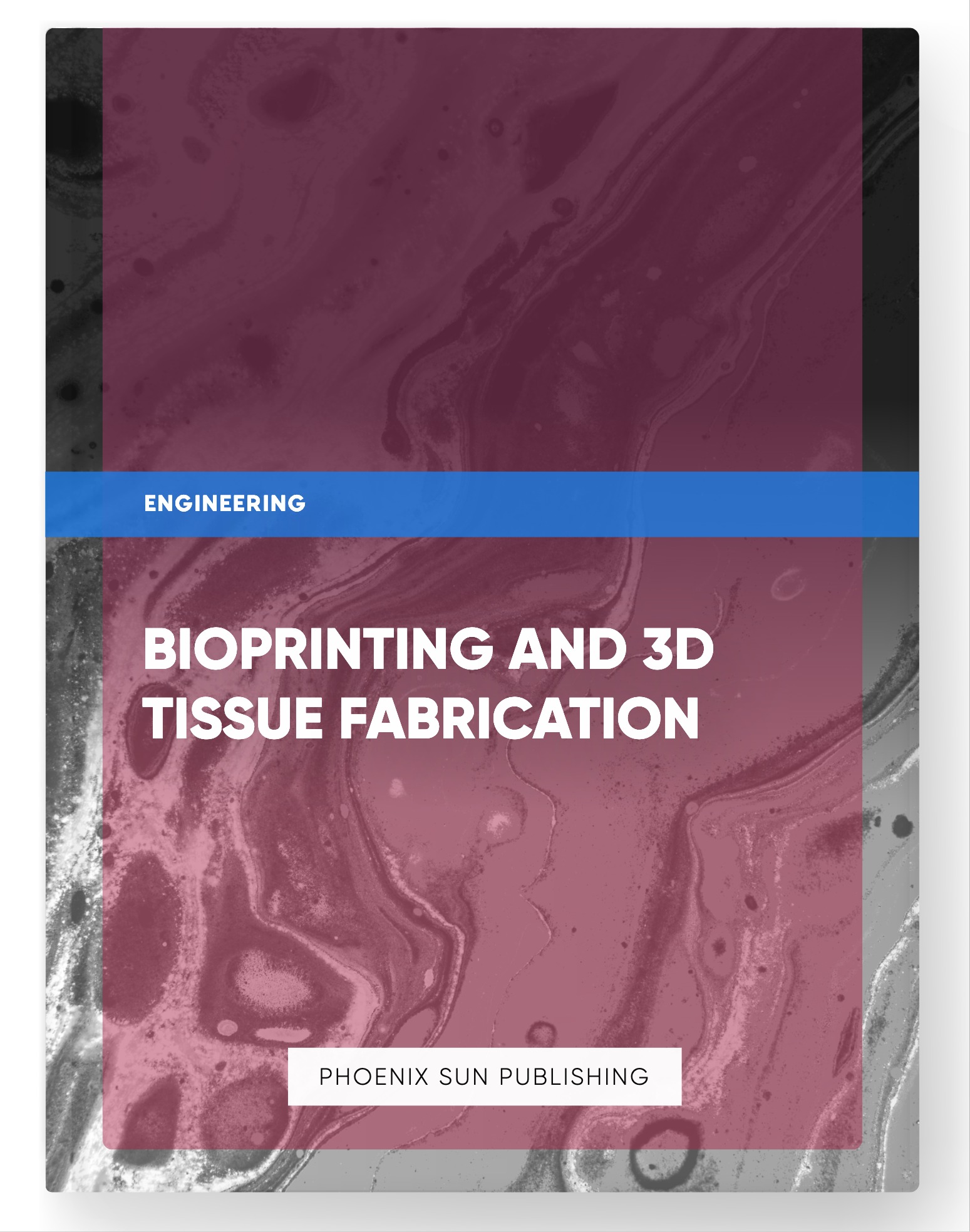 Bioprinting and 3D Tissue Fabrication
