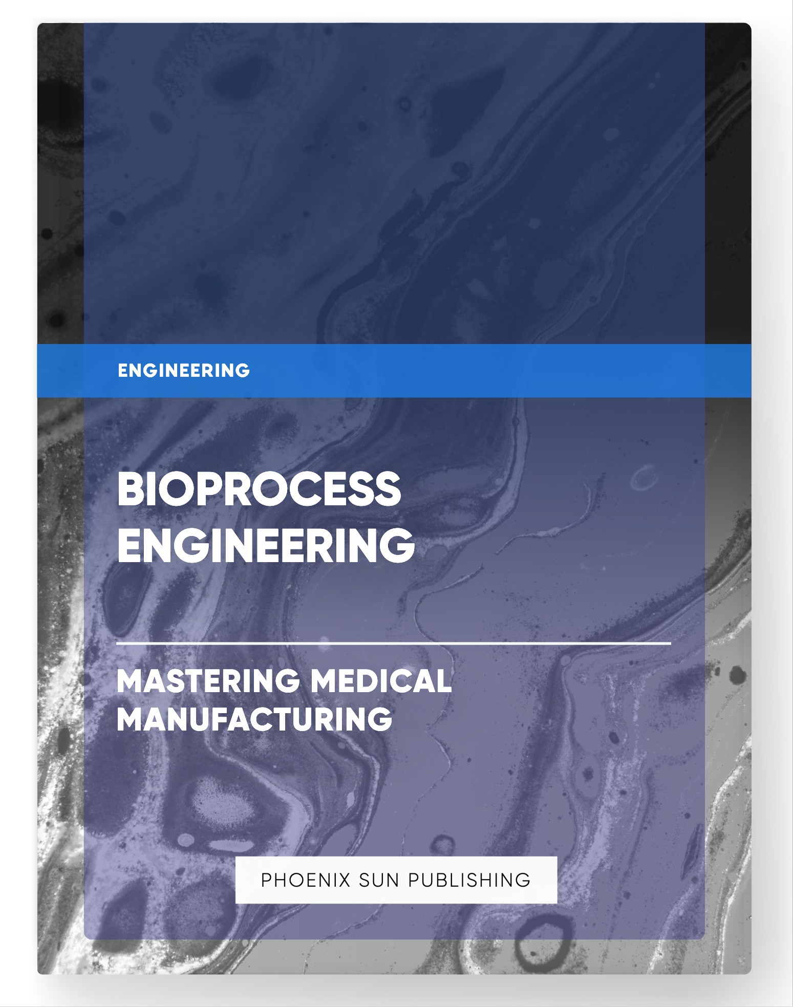 Bioprocess Engineering – Mastering Medical Manufacturing