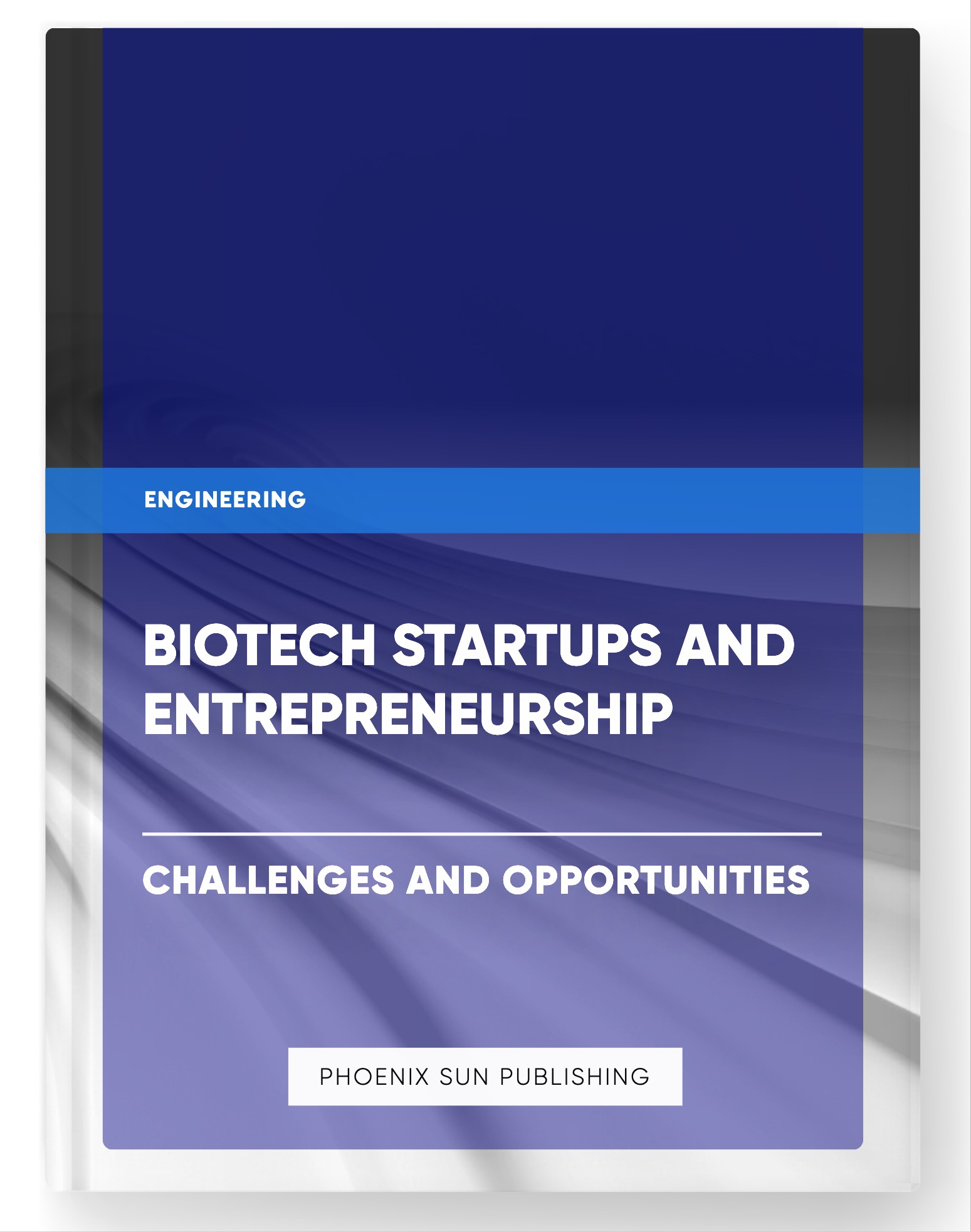 Biotech Startups and Entrepreneurship – Challenges and Opportunities