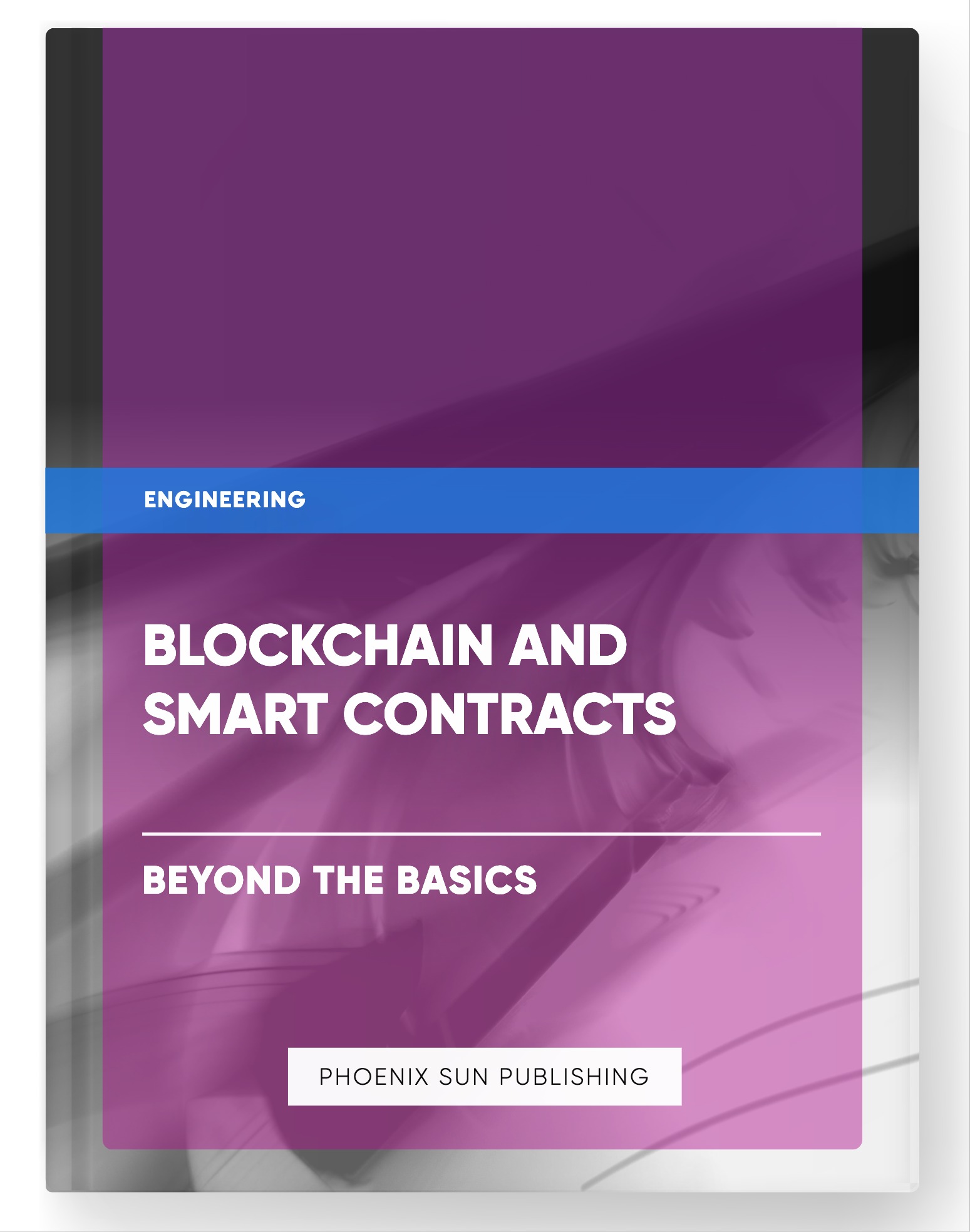 Blockchain and Smart Contracts – Beyond the Basics