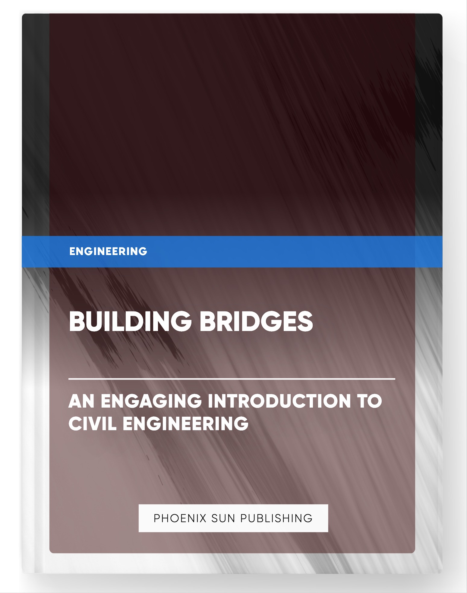 Building Bridges – An Engaging Introduction to Civil Engineering