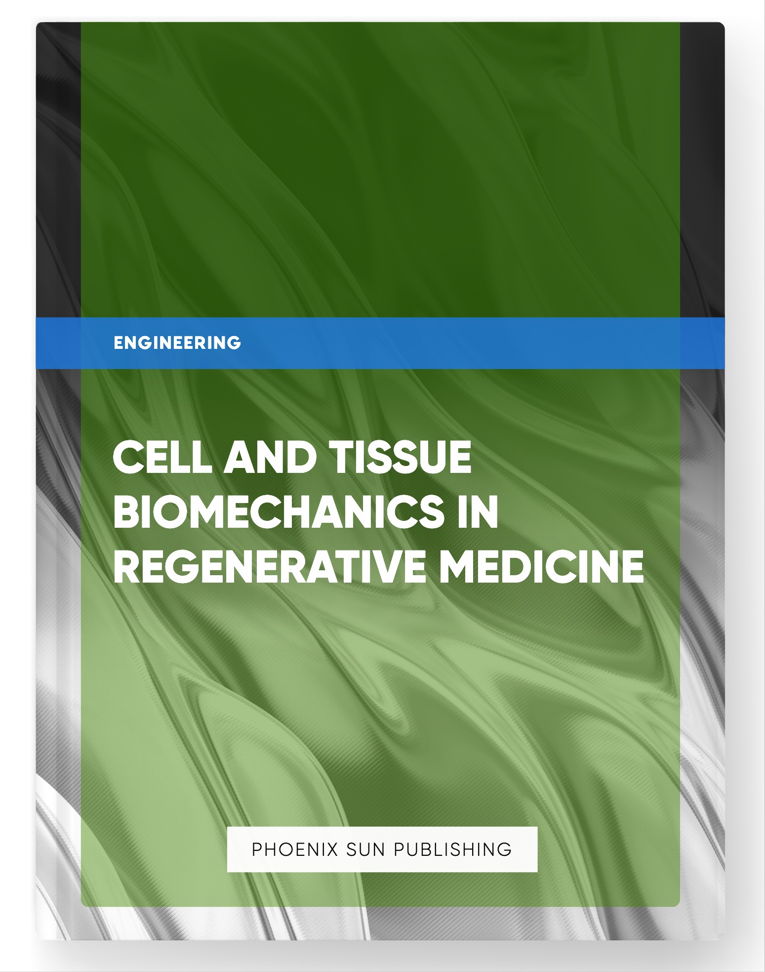 Cell and Tissue Biomechanics in Regenerative Medicine