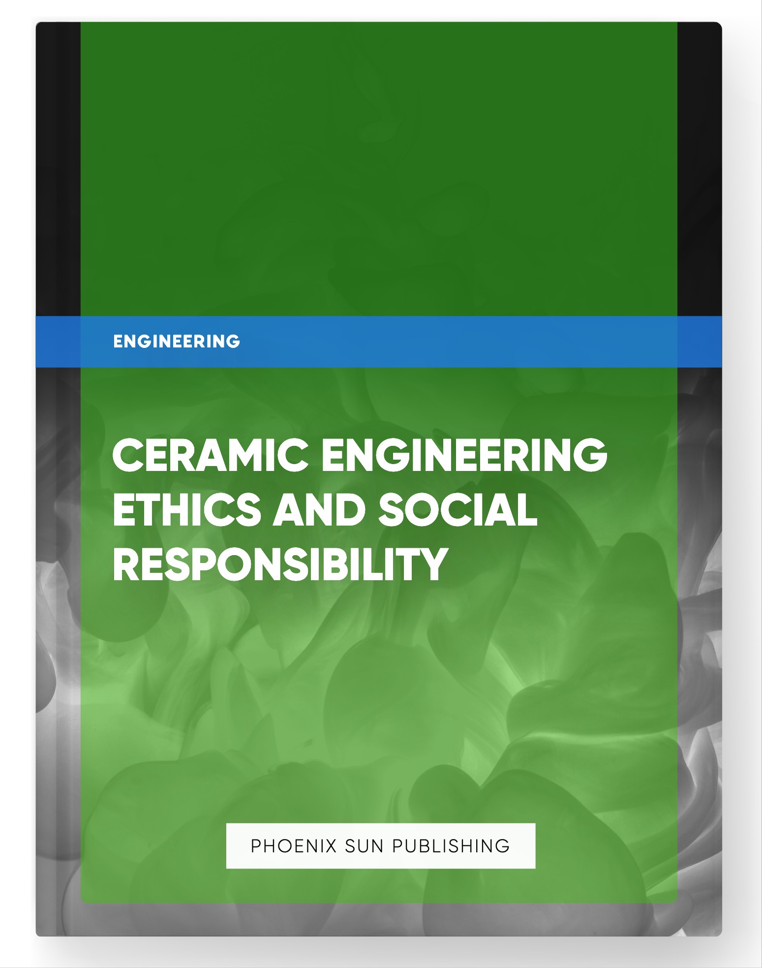 Ceramic Engineering Ethics and Social Responsibility