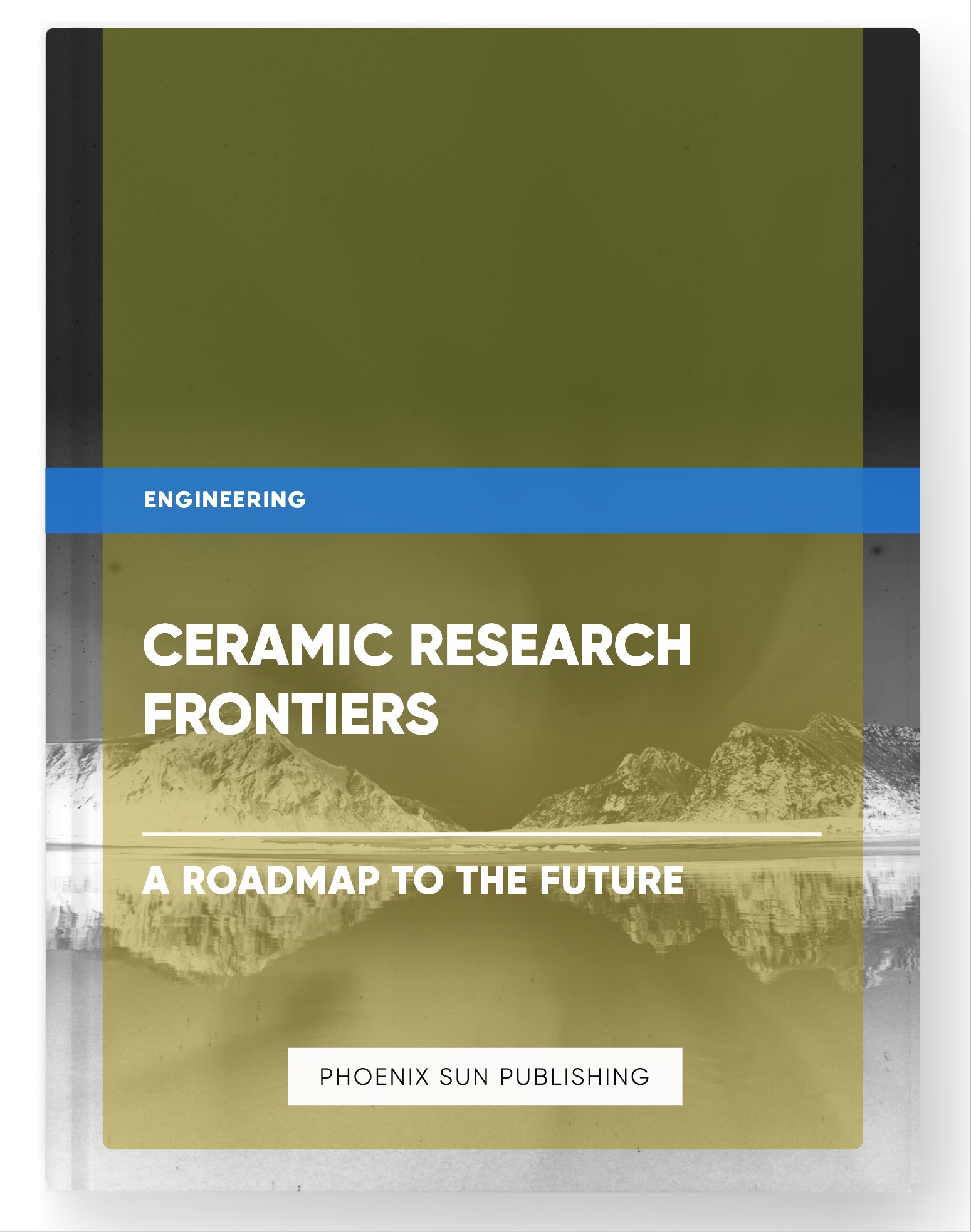 Ceramic Research Frontiers – A Roadmap to the Future