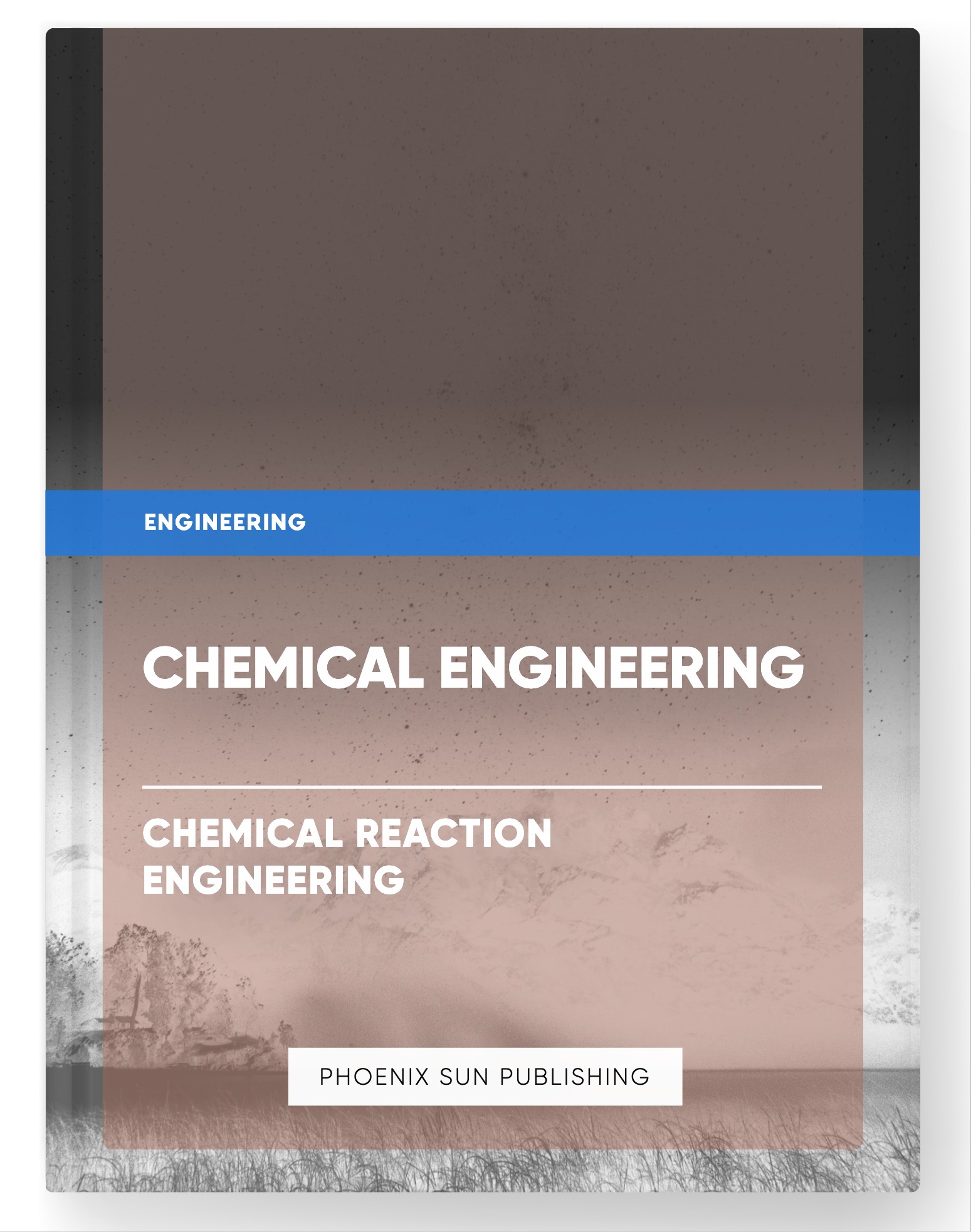 Chemical Engineering – Chemical Reaction Engineering