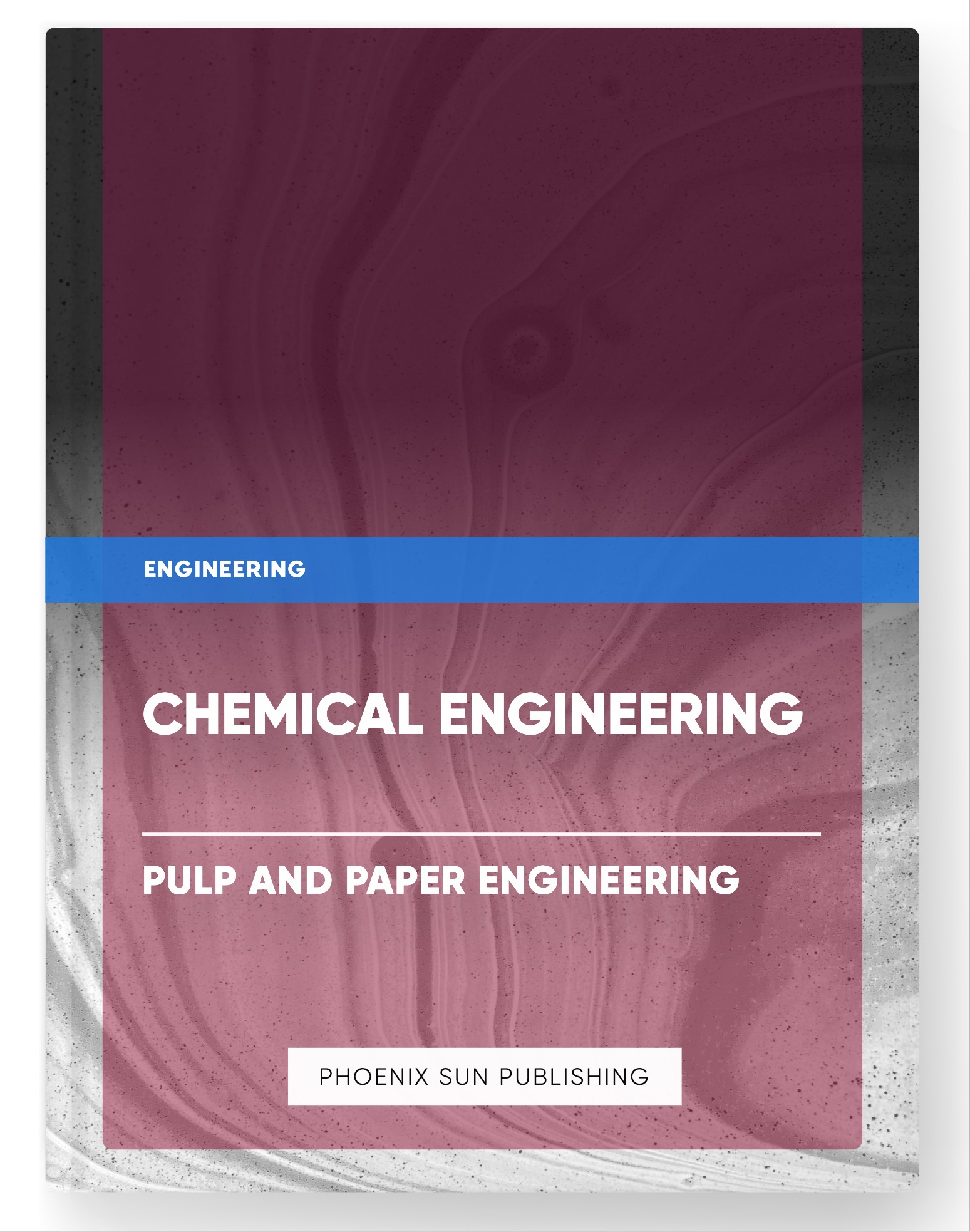 Chemical Engineering – Pulp and Paper Engineering