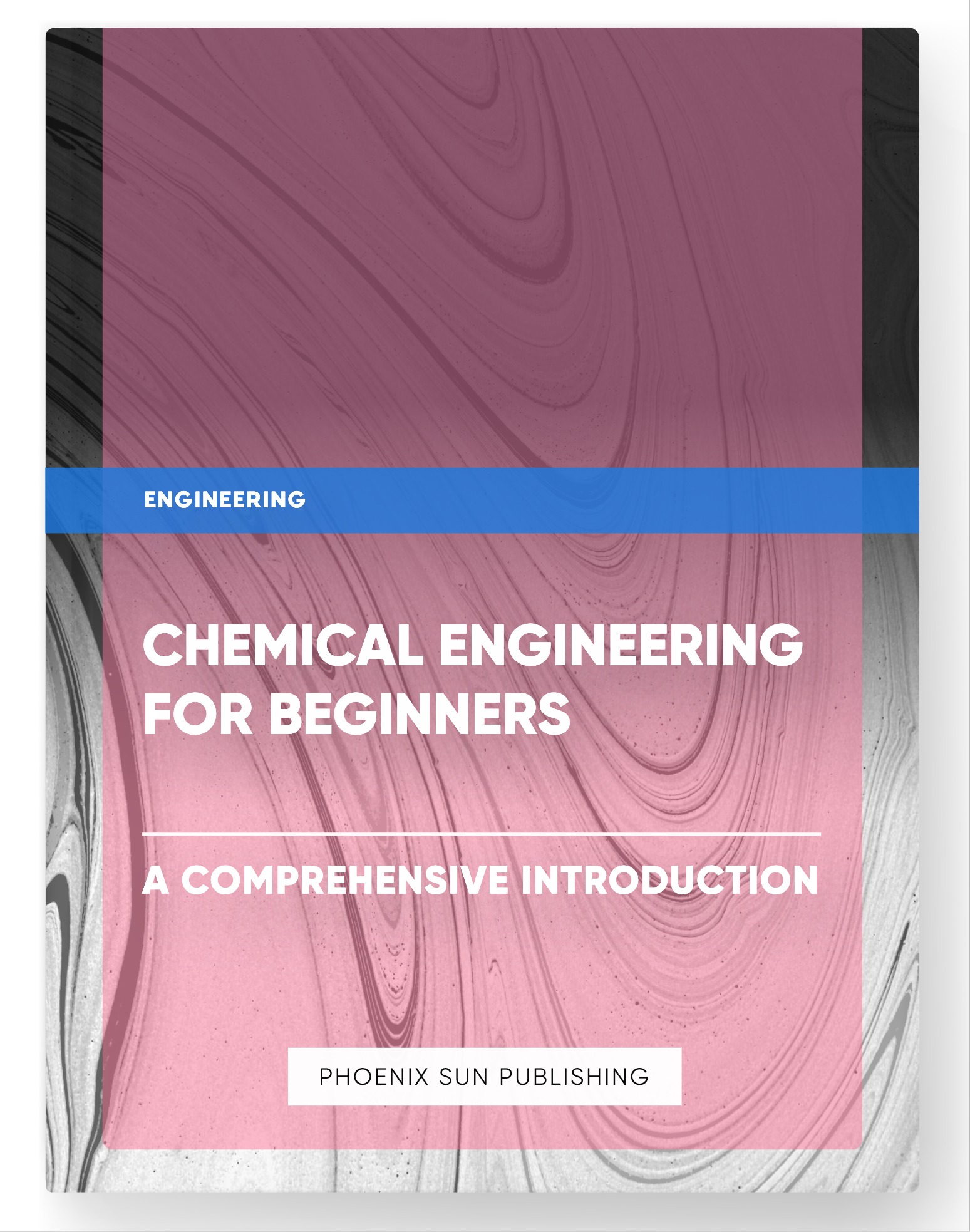 Chemical Engineering for Beginners – A Comprehensive Introduction