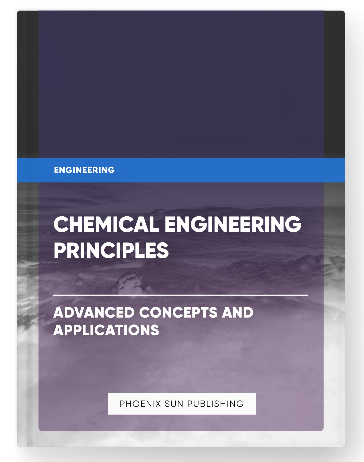 Chemical Engineering Principles – Advanced Concepts and Applications