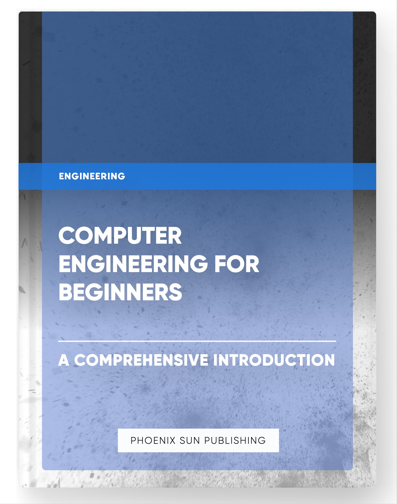 Computer Engineering for Beginners – A Comprehensive Introduction