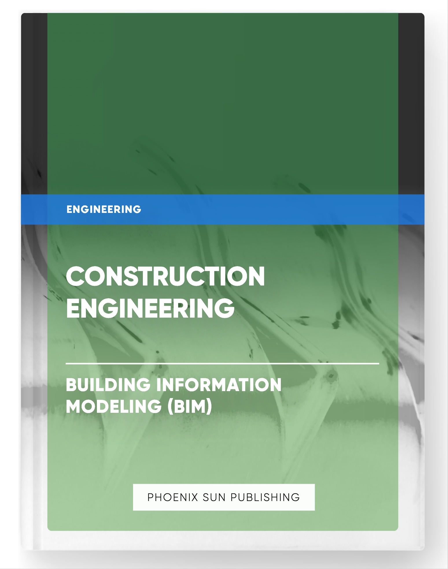 Construction Engineering – Building Information Modeling (BIM)