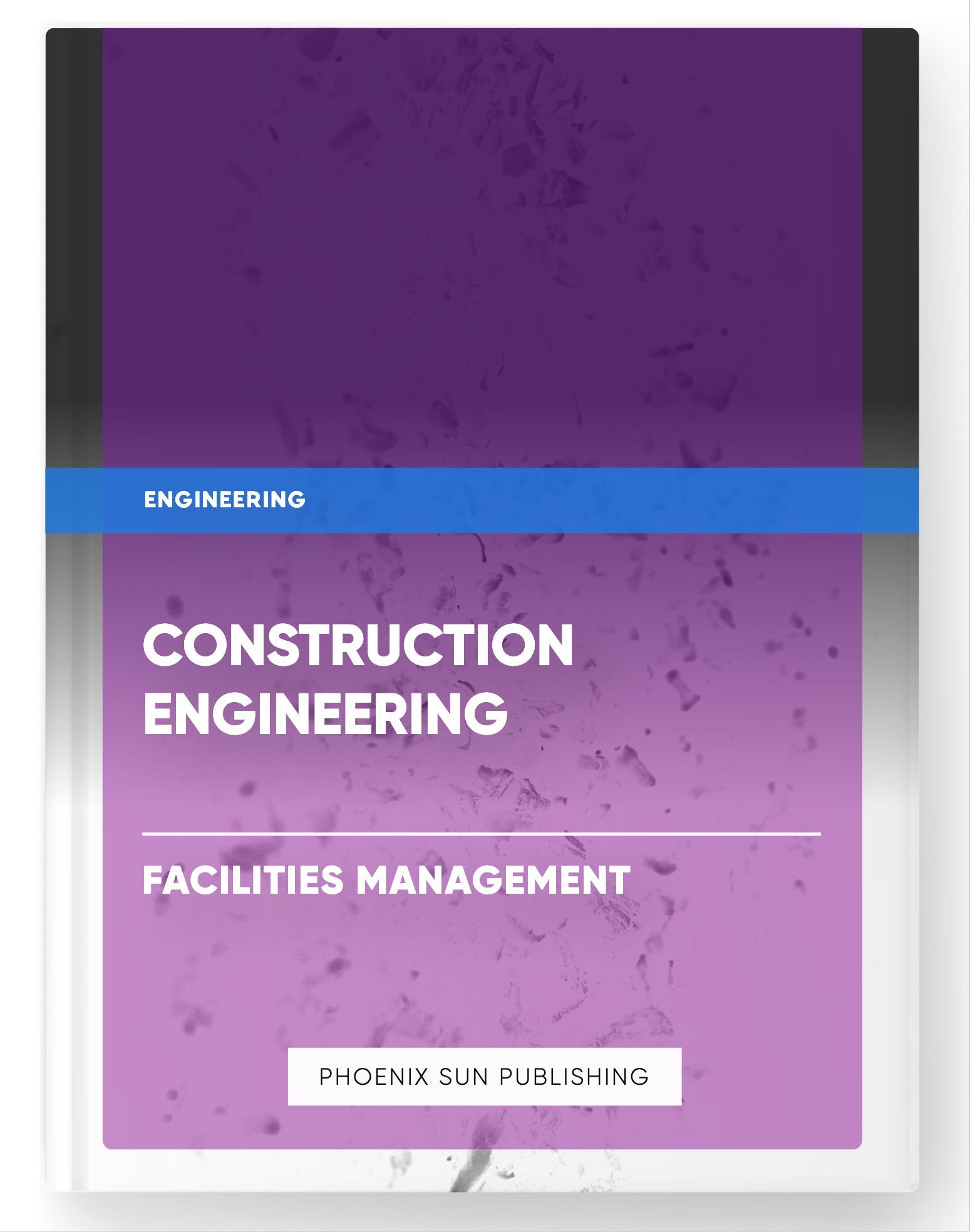 Construction Engineering – Facilities Management